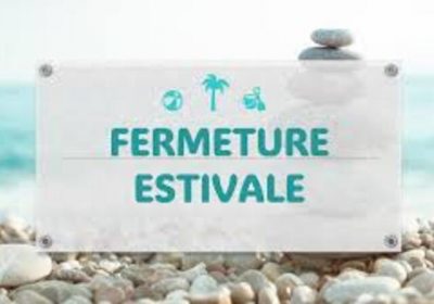 Fermeture d’été